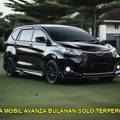 sewa mobil avanza bulanan solo terpercaya